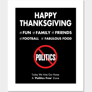 Thanksgiving, Fun, family, Friends, Football, Food, Politics Posters and Art